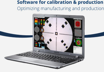 Software for calibration & production Optimizing manufacturing and production